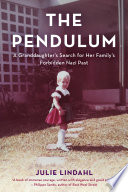 The pendulum : a granddaughter's search for her family's forbidden Nazi past /