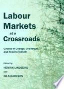 Labour Markets at a Crossroads : Causes of Change, Challenges and Need to Reform.