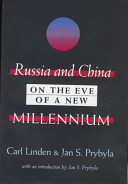 Russia and China on the eve of a new millenium / Carl Linden & Jan S. Prybyla ; with an introduction by Jan S. Prybyla.