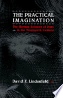 The practical imagination : the German sciences of state in the nineteenth century / David F. Lindenfeld.