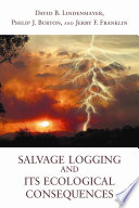 Salvage logging and its ecological consequences /