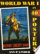 World War I in 40 posters / Ann P. Linder.