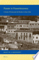 Power in powerlessness : a study of Pentecostal life worlds in urban Chile /