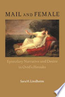 Mail and female : epistolary narrative and desire in Ovid's Heroides /