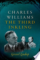 Charles Williams : the third Inkling /