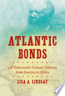 Atlantic bonds : a nineteenth-century odyssey from America to Africa /