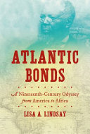 Atlantic bonds : a nineteenth-century odyssey from America to Africa /