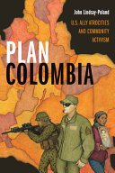 Plan Colombia : U.S. ally atrocities and community activism / John Lindsay-Poland.