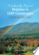 A culturally proficient response to LGBT communities : a guide for educators / Randall B. Lindsey, Richard M. Diaz, Kikanza Nuri-Robins, Raymond D. Terrell, Delores B. Lindsey.
