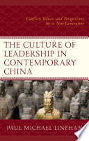 The culture of leadership in contemporary China : conflict, values, and perspectives for a new generation /