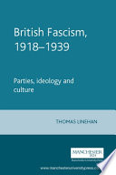 British fascism, 1918-1939 : parties, ideology and culture /