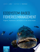 Ecosystem-based fisheries management : progress, importance, and impacts in the United States /