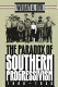 The paradox of Southern progressivism, 1880-1930 / William A. Link.