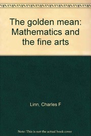 The golden mean ; mathematics and the fine arts /