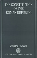 The constitution of the Roman Republic / Andrew Lintott.