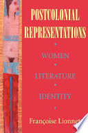 Postcolonial representations : women, literature, identity / Françoise Lionnet.