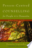 Person-centred counselling for people with dementia : making sense of self /