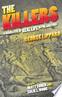 The killers : a narrative of real life in Philadelphia / George Lippard ; edited by Matt Cohen and Edlie L. Wong.