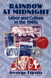 Rainbow at midnight : labor and culture in the 1940s / George Lipsitz.