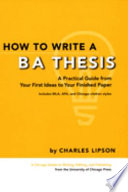 How to write a BA thesis : a practical guide from your first ideas to your finished paper /