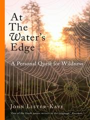 At the water's edge : a personal quest for wildness / John Lister-Kaye.