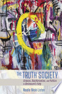 The truth society : science, disinformation, and politics in Berlusconi's Italy /