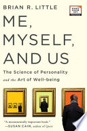 Me, myself, and us : the science of personality and the art of well-being /