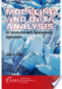 Modeling and data analysis : an introduction with environmental applications / John B. Little.