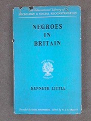 Negroes in Britain : a study of racial relations in English society / by Kenneth Little.