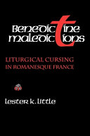 Benedictine maledictions : liturgical cursing in Romanesque France / by Lester K. Little.