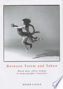 Between totem and taboo : black man, white woman in francographic literature /