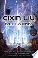 Ball lightning / Cixin Liu ; translated by Joel Martinsen.