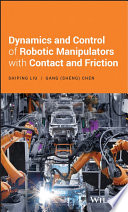 Dynamics and control of robotic manipulators with contact and friction /