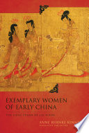 Exemplary women of early China : the Lienü zhuan of Liu Xiang / Anne Behnke Kinney, translator and editor.