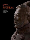 China's terracotta warriors : the first emperor's legacy /