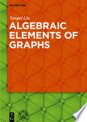 Algebraic Elements of Graphs /
