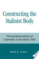 Constructing the stalinist body : fictional representations of corporeality in the stalinist 1930s /