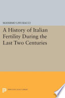 A history of Italian fertility during the last two centuries / by Massimo Livi-Bacci.