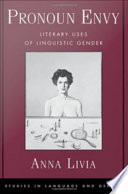 Pronoun envy : literary uses of linguistic gender /