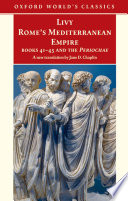Rome's Mediterranean empire : books forty-one to forty-five and the Periochae / Livy ; translated with an introduction and notes by Jane D. Chaplin.