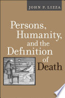 Persons, humanity, and the definition of death /