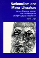 Nationalism and minor literature : James Clarence Mangan and the emergence of Irish cultural nationalism /