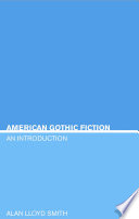 American Gothic fiction : an introduction / Allan Lloyd-Smith.