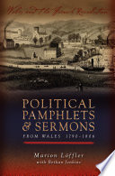 Political pamphlets and sermons from Wales, 1790-1806 / Marion Löffler with Bethan Jenkins.