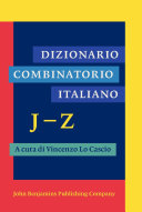 Dizionario Combinatorio Italiano Ideato e diretto da Vincenzo Lo Cascio ; con la collaborazione di Elisabeth Nijpels.