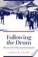 Following the drum : women at the Valley Forge encampment /