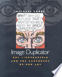 Image duplicator : Roy Lichtenstein and the emergence of pop art /