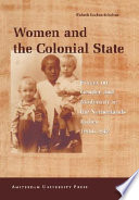Women and the colonial state : essays on gender and modernity in the Netherlands Indies, 1900-1942 /