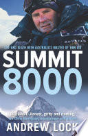 Summit 8000 : life and death with Australia's master of thin air /