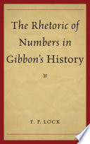 The rhetoric of numbers in Gibbon's History F.P. Lock.